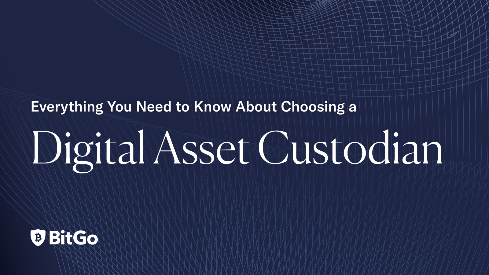 Choosing a Digital Asset Custodian